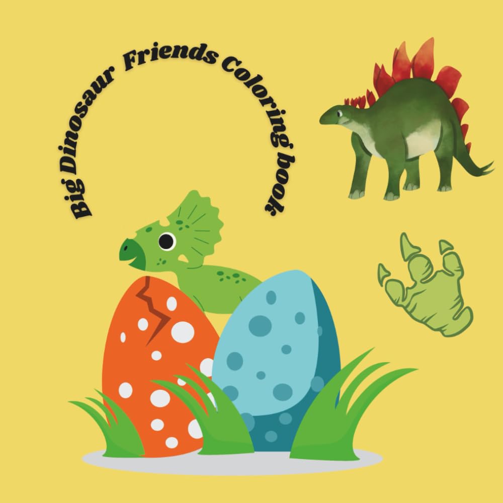 Big Dinosaur Friends Coloring Book For Kids: Coloring pages with dinosaurs for preschool children ages 2-5