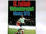 hennes weisweiler allee 16 mönchengladbach  IX. Fußball-Weltmeisterschaft Mexico 1970. Bilddokumentation.