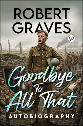 Goodbye to all That: An Autobiography