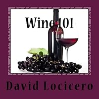 Wine 101: An Introduction to Wine and Wine Tasting 0615506860 Book Cover