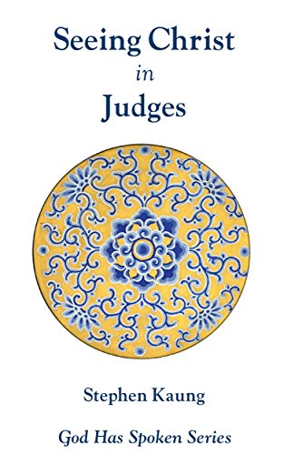 Seeing Christ in Judges: Possessing all the Possessions (God Has Spoken - Seeing Christ in the Old Testament Book 8)