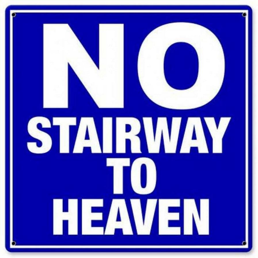 No Stairway to Heaven Metal Sign Vintage Poster Tin Sign Home Bar Garage Wall Art Decoration 8"x8"