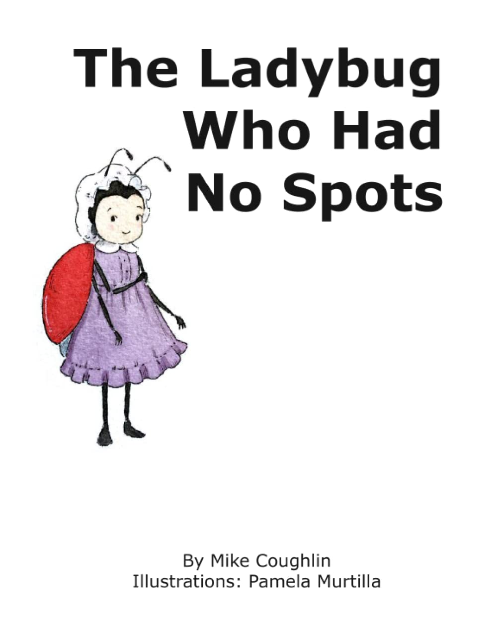 The Ladybug Who Had No Spots