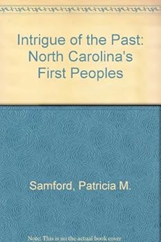 Intrigue of the Past: North Carolina's First Peoples