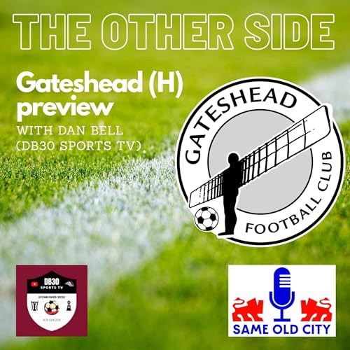 The Other Side: Gateshead (H) preview with Dan Bell