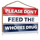Divertido letrero de madera con texto en inglés «Please Do Not Feed The Whores Drug Drug » para decoración de habitación (23 x 35 cm)