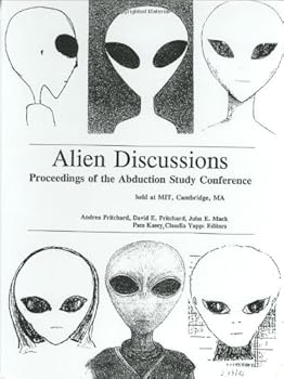 Hardcover Alien Discussions: Proceedings of the Abduction Study Conference Held at M.I.T. Cambridge, Ma. Book