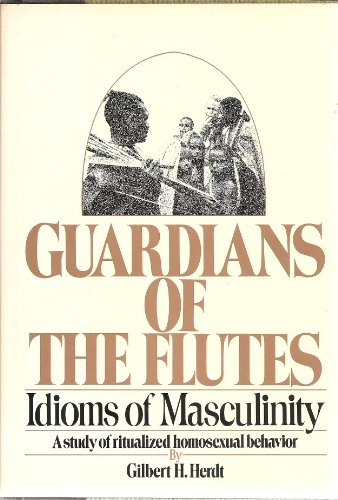 Guardians of the Flutes: Idioms of Masculinity