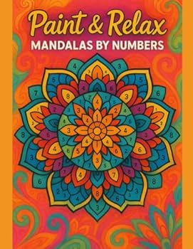 Paperback Paint & Relax: Mandalas by Numbers: An invitation to active meditation with mandalas Book