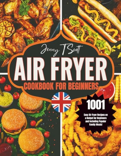 Air Fryer Cookbook for Beginners: 1001 Easy Air Fryer Recipes on a Budget for Beginners and Including Popular Family Meals! image 2
