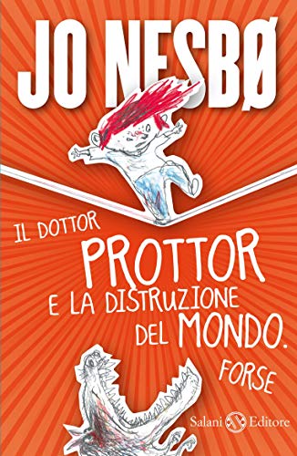 Il dottor Prottor e la distruzione del mondo. Forse. Il dottor Prottor e la distruzione del mondo. Forse.