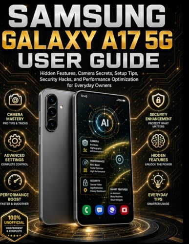 SAMSUNG GALAXY A17 5G USER GUIDE: Hidden Features, Camera Secrets, Setup Tips, Security Hacks, and Performance Optimization for Everyday Owners image 2