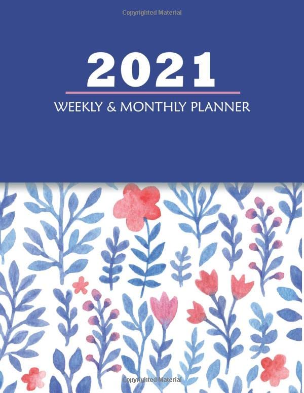 2021 Planner Weekly and Monthly: January to December: Blue Floral Cover (2021 Pure Joy Planners Series) - Planner Organizer, Goals management and Habit Tracker (2021 Pure Joy Yearly Planners)
