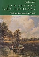 Landscape and Ideology: The English Rustic Tradition, 1740-1860 0520066235 Book Cover