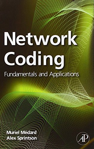 Network Coding: Fundamentals and Applications view 2