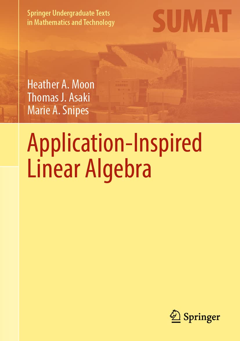 Application-Inspired Linear Algebra (Springer Undergraduate