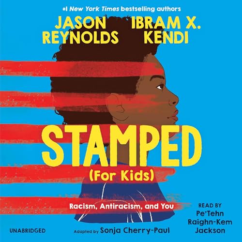 Stamped (For Kids) by Sonja Cherry-Paul - adaptation, Rachelle Baker - Illustrator, Ibram X. Kendi, Jason Reynolds episode artwork