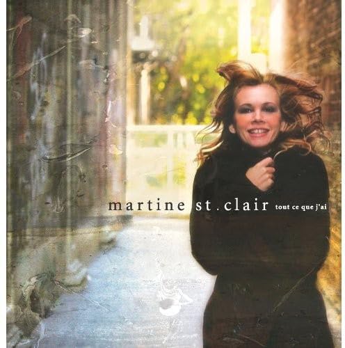 Tout Ce que J'ai [Audio CD] St-Clair, Martine