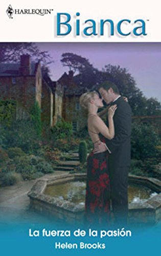 La fuerza de la pasión (Bianca) (Spanish Edition) - Brooks, Helen