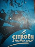  Les Citroën à traction avant 11 et 15 CV : Structure générale, le moteur et ses auxiliaires, la transmission, la direction et les freins, conduite, entretien, pannes, la voiture d\'occasion, par Roger Guerber. Préface de Henri Mortimer-Mégret. 3e édition