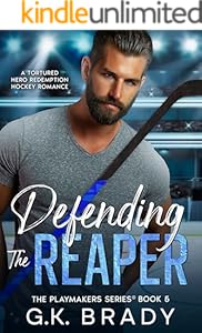 Defending the Reaper: A Tortured Hero Redemption Hockey Romance (The Playmakers Series® Book 5)