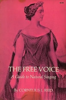 The Free Voice: A Guide to Natural Singing