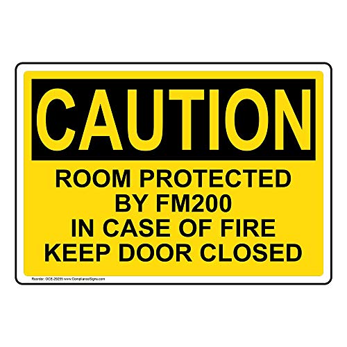 Caution Room Protected by Fm200 in Case of Fire OSHA Safety Sign, 10x7 inch Plastic for Fire Safety/Equipment by ComplianceSigns
