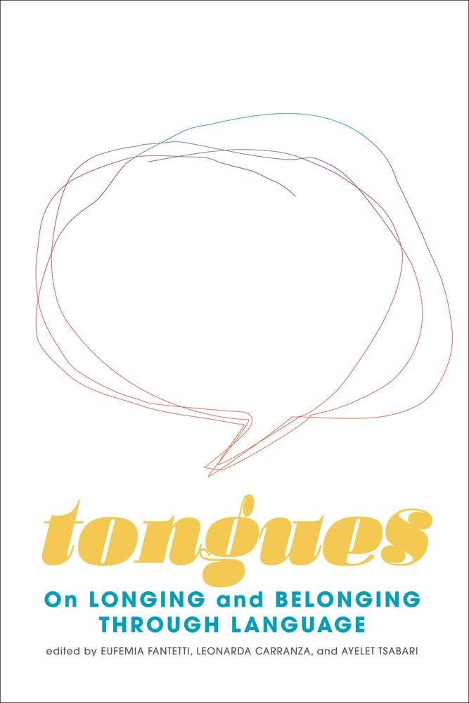 Tongues: On Longing and Belonging through Language