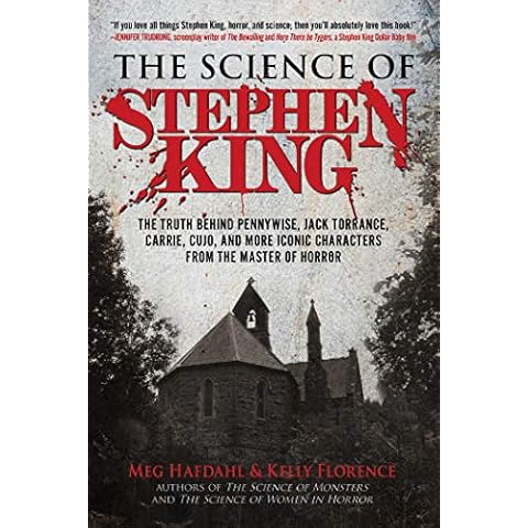 The Science of Stephen King: The Truth Behind Pennywise, Jack Torrance, Carrie, Cujo, and More Iconic Characters from the Master of Horror Cover