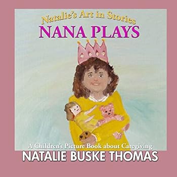Paperback Nana Plays: A Children's Picture Book about Caregiving Book