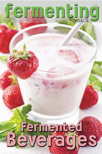Fermenting vol. 2: Fermented Beverages