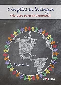 Paperback Sin pelos en la lengua (No apto para intolerantes) [Castillian] Book