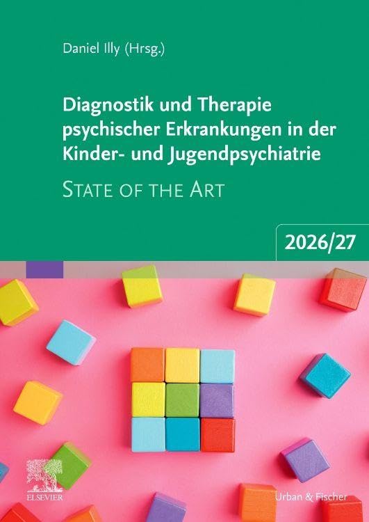 Diagnostik und Therapie psychischer Erkrankungen in der Kinder- und Jugendpsychiatrie: State of the Art 2026/2027