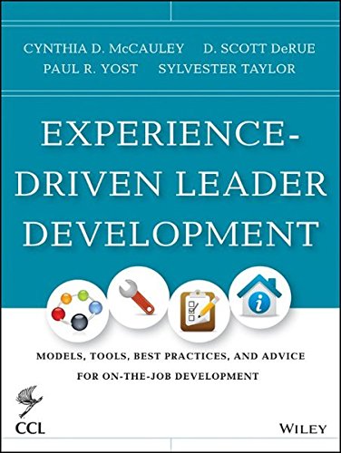 Experience-Driven Leader Development: Models, Tools, Best Practices, and Advice for On-the-Job Development (J-B CCL (Center for Creative Leadership))