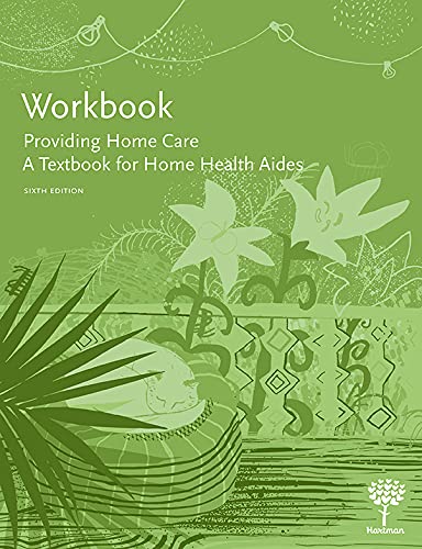 Workbook for Providing Home Care: A Textbook for Home Health Aides, 6e