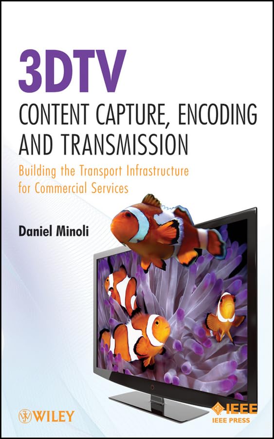 Buy 3DTV Content Capture, Encoding and Transmission: Building the Transport Infrastructure for Commercial Services — BookShops.in