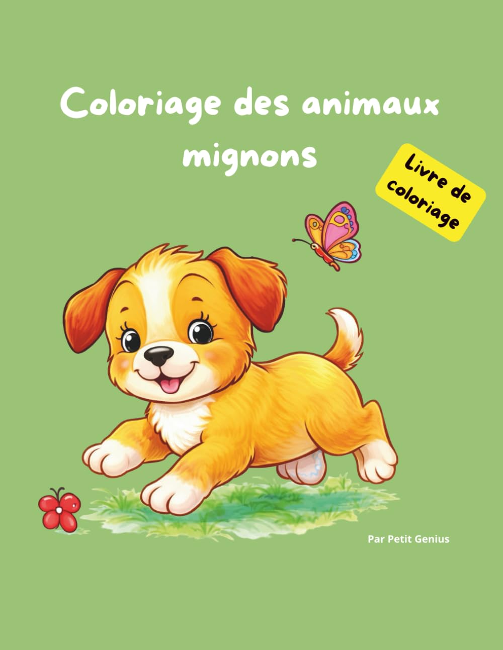 Coloriage des animaux mignons: Un livre de coloriage créatif pour enfants de 3 à 6 ans