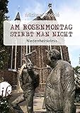 Am Rosenmontag stirbt man nicht: Niederrheinkrimis