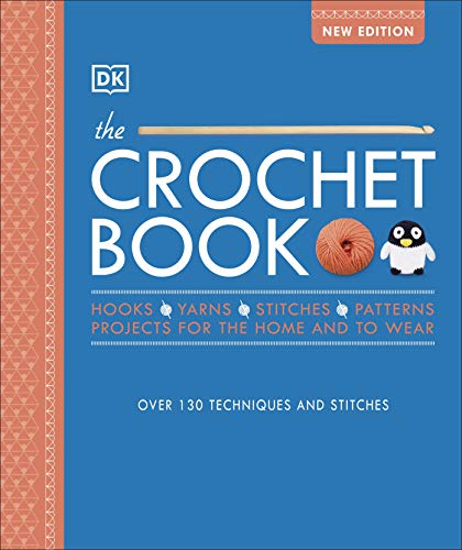 The Crochet Book: Over 130 techniques and stitches (Ultimate Craf...