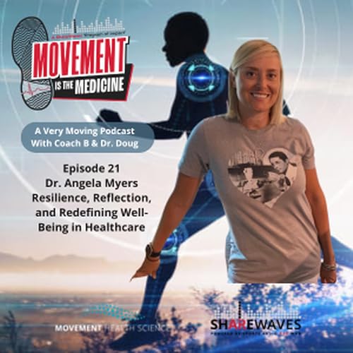 Dr. Angela Myers &ndash; Resilience, Reflection, and Redefining Well-Being in Healthcare - Episode 21
