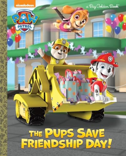 The Pups Save Friendship Day! (PAW Patrol) (Big Golden Book)
