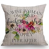 Swono Funny Quote Pillow Cover, A Wise Woman Once Said and she Lived Happily Ever After Throw Pillow Cover Cushion Case for Home Decor Sofa Couch 18' x 18' Inch Cotton Linen Farmhouse Decorations