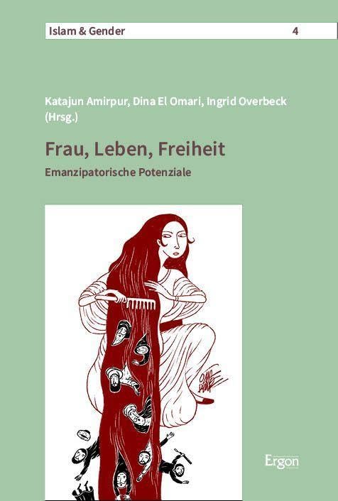 Frau, Leben, Freiheit: Emanzipatorische Potenziale (Islam &Gender)
