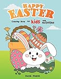 Happy Easter Coloring Book For Kids And Activities: Easter Gift Or Basket Stuffer For Boys & Girls, Coloring Book, Maze, Word Search, Dot To Dot, ... Egg Hunt&Atilde;&cent;&not;&brvbar;etc) (Holiday Coloring Books)