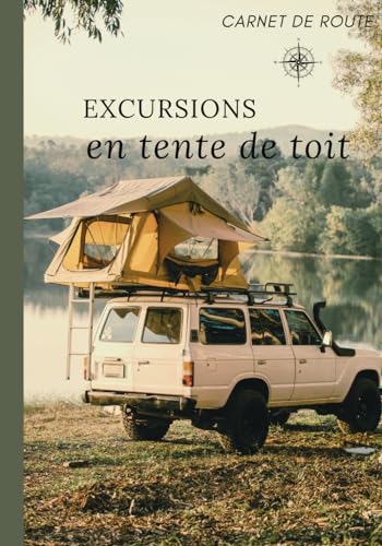 Excursions en tente de toit - carnet de route: Carnet de route pour aventures et road trip en tenteâ€¦ – Vignette