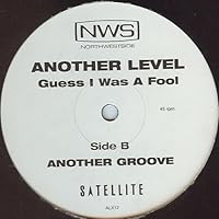 Another Level - Guess I Was A Fool -