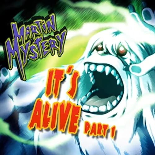 #25 It's Alive: Part 1