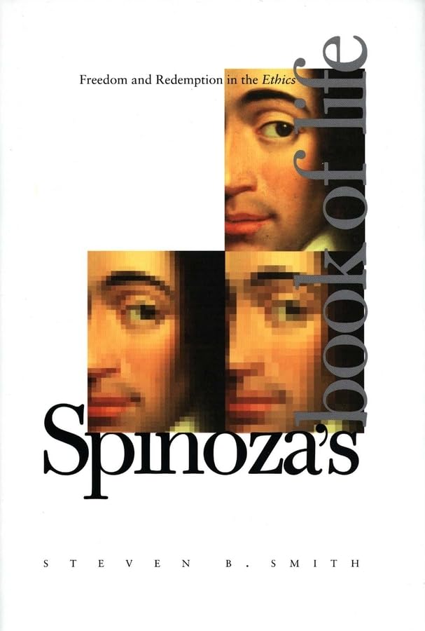 Spinoza's Book of Life: Freedom and Redemption in the Ethics