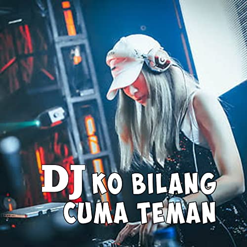 Dj slow Santuy Ko Bilang Cuman teman
