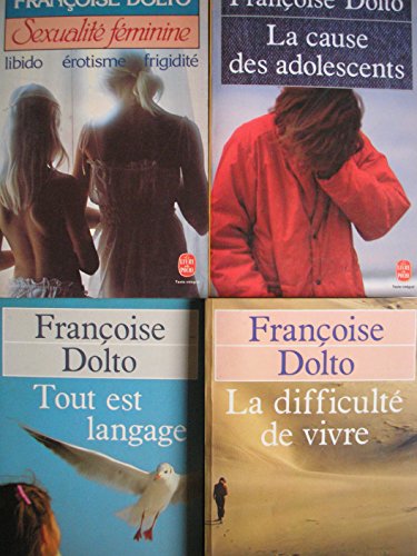 lot 4 livres francoise dolto : la cause des adolescents - tout est langage - la difficulté de vivre - sexualité féminine / libido , érotisme , frigidité lot 4 livres francoise dolto : la cause des adolescents - tout est langage - la difficulté de vivre - sexualité féminine / libido , érotisme , frigidité